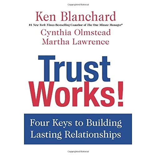 Beispielbild fr Trust Works! : Four Keys to Building Lasting Relationships zum Verkauf von Better World Books