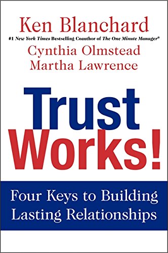 Imagen de archivo de Trust Works!: Four Keys to Building Lasting Relationships a la venta por SecondSale