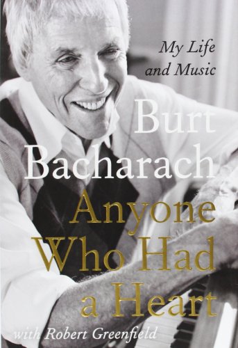 Anyone Who Had a Heart: My Life and Music (9780062206060) by Bacharach, Burt