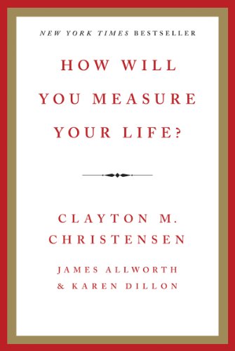 Beispielbild fr How Will You Measure Your Life? zum Verkauf von Better World Books