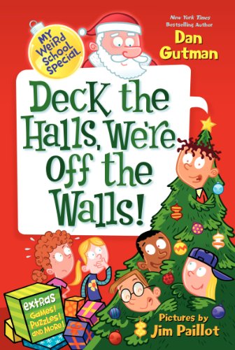 9780062206824: Deck the Halls, We're Off the Walls!: A Christmas Holiday Book for Kids (My Weird School Special)