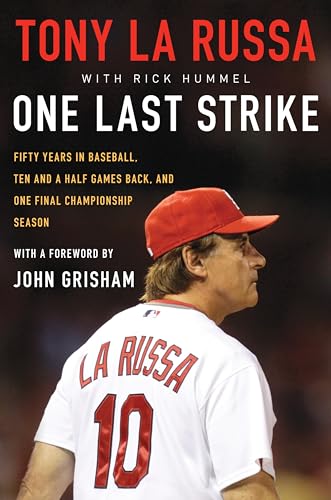 

One Last Strike: Fifty Years in Baseball, Ten and a Half Games Back, and One Final Championship Season [signed]