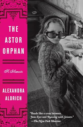 Beispielbild fr The Astor Orphan: A Memoir zum Verkauf von Wonder Book