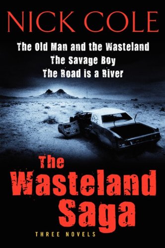 Imagen de archivo de The Wasteland Saga: Three Novels: Old Man and the Wasteland, The Savage Boy, The Road is a River a la venta por SecondSale