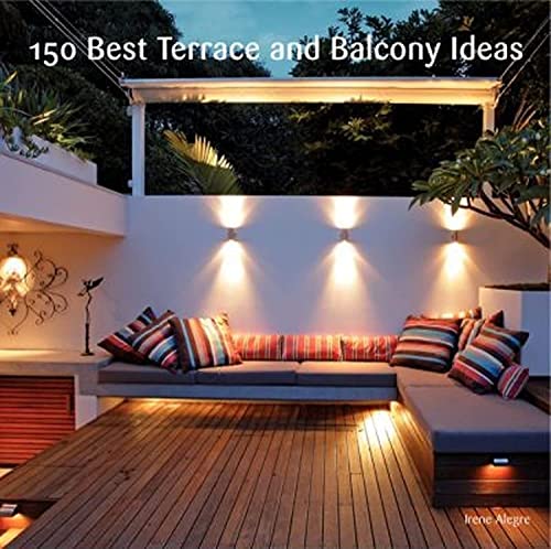 Stock image for 150 Best Terrace and Balcony Ideas for sale by Better World Books: West