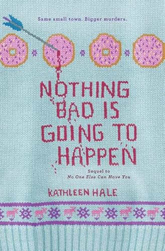 Beispielbild fr Nothing Bad Is Going to Happen. Sequel to No One Else Can Have You zum Verkauf von Gil's Book Loft