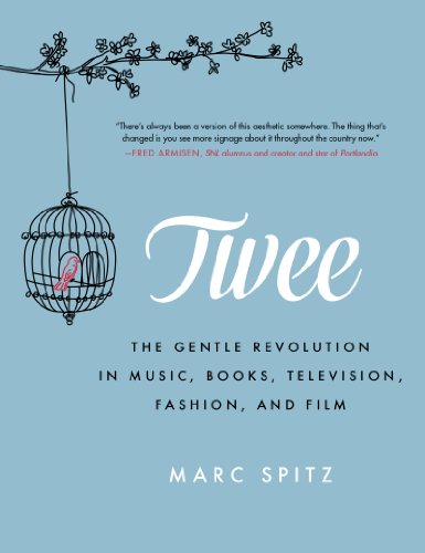 Stock image for Twee : The Gentle Revolution in Music, Books, Television, Fashion, and Film for sale by Better World Books: West