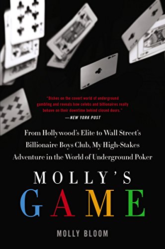 9780062213082: Mollys Game : From Hollywoods Elite To Wall Streets Billionaire Boys Club, My high-stakes Adventure In The World Of Underground Poker: The True Story ... Underground Poker Game in the World