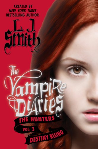 9780062213693: Vampire Diaries : The Hunters, Tome 3 : Destiny Rising