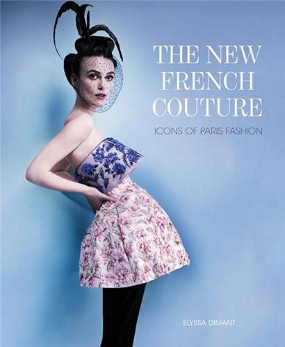 9780062215994: The New French Couture: Icons of Paris Fashion