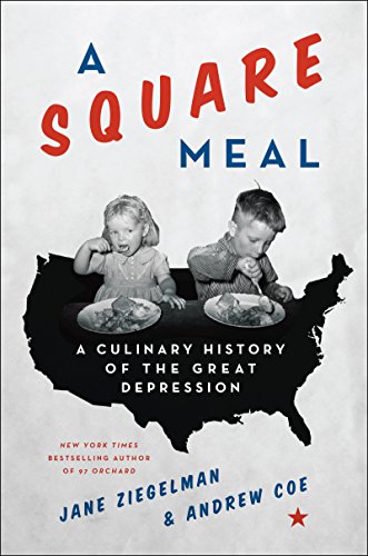 Stock image for A Square Meal: A Culinary History of the Great Depression: A James Beard Award Winner for sale by Dream Books Co.
