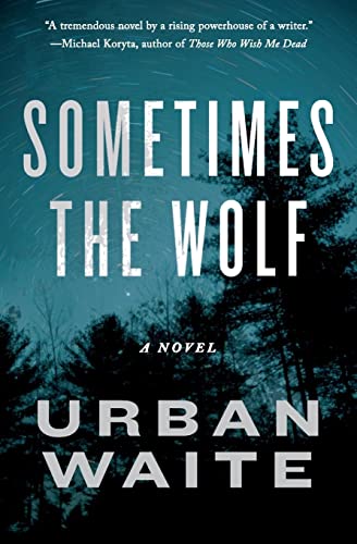 9780062216922: Sometimes the Wolf: A Novel