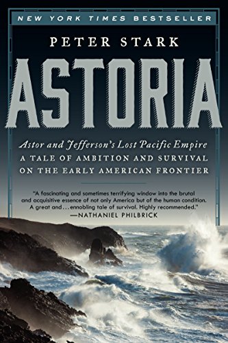 9780062218308: Astoria: Astor and Jefferson's Lost Pacific Empire: A Tale of Ambition and Survival on the Early American Frontier