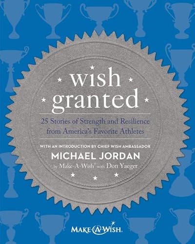 9780062218414: Wish Granted: 25 Stories of Strength And Resilience From America's Favorite Athletes