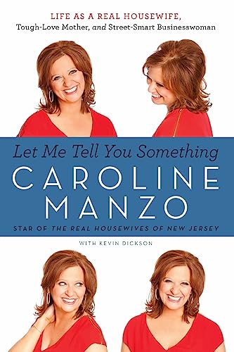 Stock image for Let Me Tell You Something: Life as a Real Housewife, Tough-Love Mother, and Street-Smart Businesswoman for sale by BooksRun