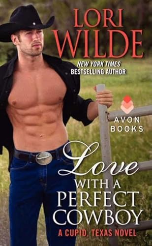 Stock image for Love With a Perfect Cowboy: A Cupid, Texas Novel for sale by SecondSale