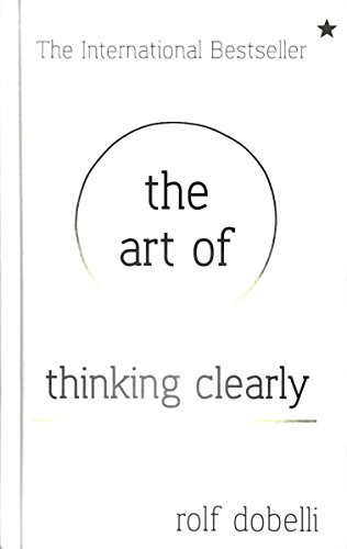 Stock image for The Art of Thinking Clearly for sale by BooksRun