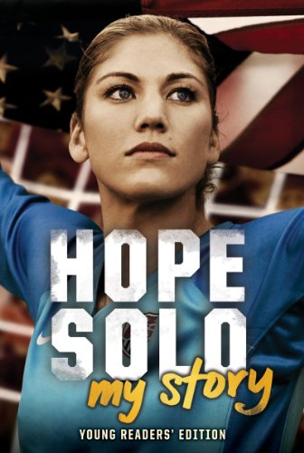 Stock image for HOPE SOLO: MY STORY YOUNG READER for sale by Goodwill Southern California