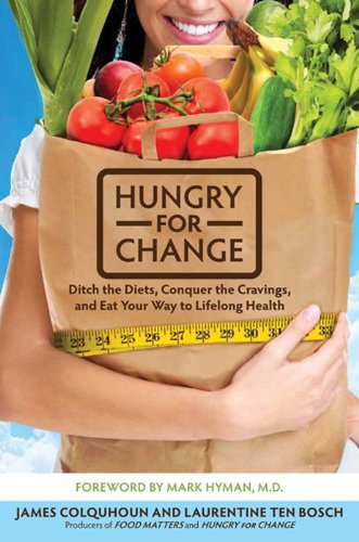 Beispielbild fr Hungry for Change: Ditch the Diets, Conquer the Cravings, and Eat Your Way to Lifelong Health zum Verkauf von Wonder Book