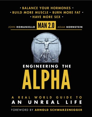 9780062220875: Man 2.0 Engineering the Alpha: A Real World Guide to an Unreal Life