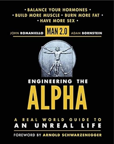 Stock image for Man 2.0 Engineering the Alpha: A Real World Guide to an Unreal Life: Build More Muscle. Burn More Fat. Have More Sex for sale by HPB-Diamond