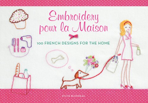 Stock image for Embroidery pour la Maison: 100 French Designs for the Home for sale by Bellwetherbooks