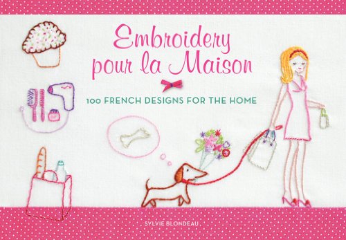 Stock image for Embroidery Pour la Maison : 100 French Designs for the Home for sale by Better World Books: West