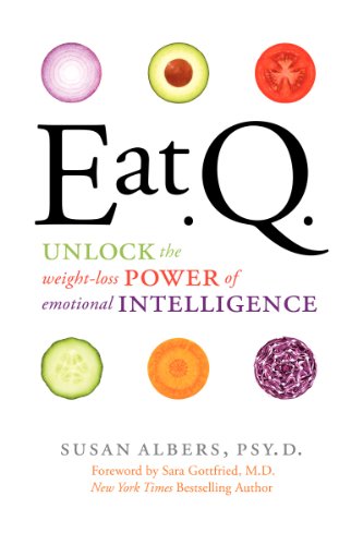 Imagen de archivo de Eat Q: Unlock the Weight-Loss Power of Emotional Intelligence a la venta por Reliant Bookstore