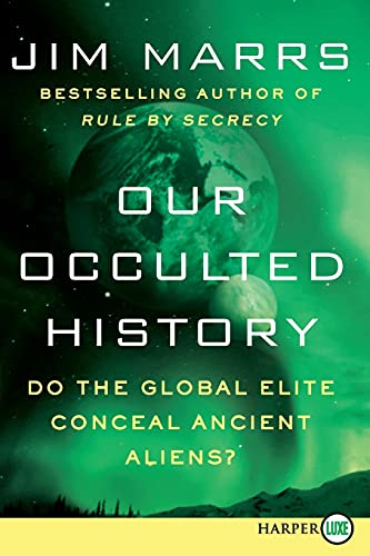 Beispielbild fr Our Occulted History : Do the Global Elite Conceal Ancient Aliens? zum Verkauf von Better World Books