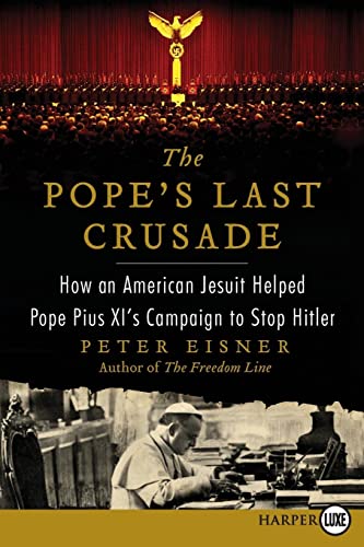 9780062222978: Pope's Last Crusade LP, The: How an American Jesuit Helped Pope Pius XI's Campaign to Stop Hitler