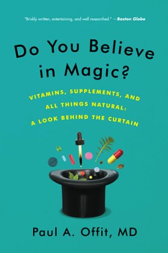 9780062222985: Do You Believe in Magic?: Vitamins, Supplements, and All Things Natural: A Look Behind the Curtain