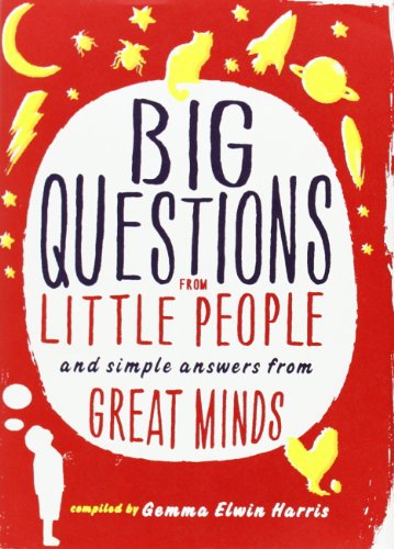 Imagen de archivo de Big Questions from Little People: And Simple Answers from Great Minds a la venta por Inquiring Minds