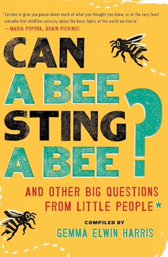 Stock image for Can a Bee Sting a Bee?: And Other Big Questions from Little People for sale by SecondSale