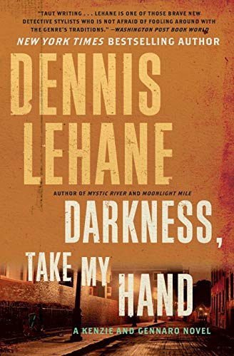 9780062224033: Darkness, Take My Hand (Patrick Kenzie and Angela Gennaro Series)