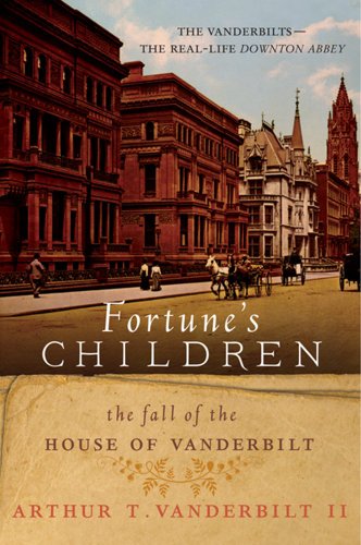 Stock image for Fortune's Children: The Fall of the House of Vanderbilt for sale by More Than Words