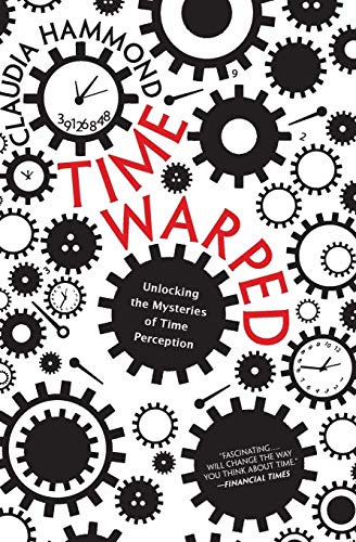 Stock image for Time Warped : Unlocking the Mysteries of Time Perception for sale by Better World Books