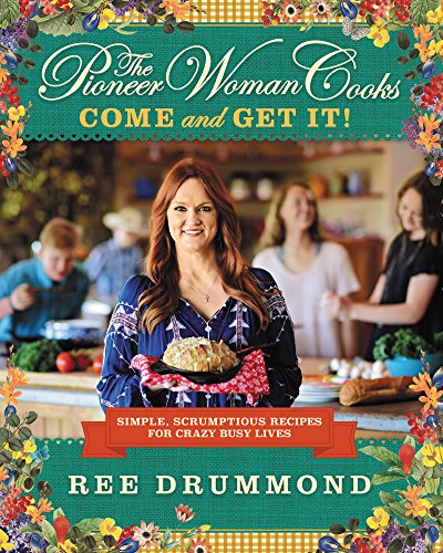 Imagen de archivo de The Pioneer Woman CooksCome and Get It!: Simple, Scrumptious Recipes for Crazy Busy Lives a la venta por KuleliBooks
