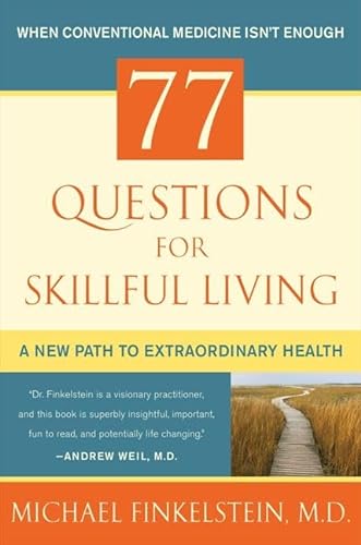 Imagen de archivo de 77 Questions for Skillful Living: A New Path to Extraordinary Health a la venta por SecondSale