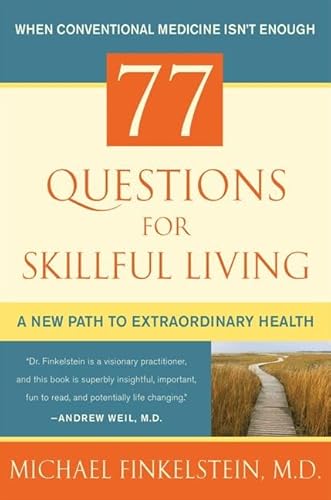 9780062225511: 77 Questions for Skillful Living: A New Path to Extraordinary Health