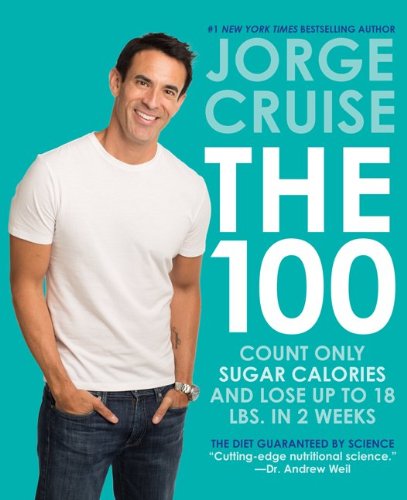 9780062227072: The 100: Count ONLY Sugar Calories and Lose Up to 18 Lbs. in 2 Weeks