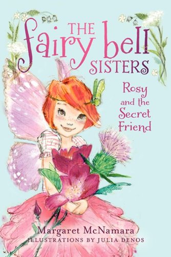 The Fairy Bell Sisters #2: Rosy and the Secret Friend (9780062228055) by McNamara, Margaret