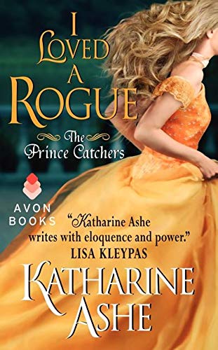 Imagen de archivo de I Loved a Rogue: The Prince Catchers a la venta por Gulf Coast Books
