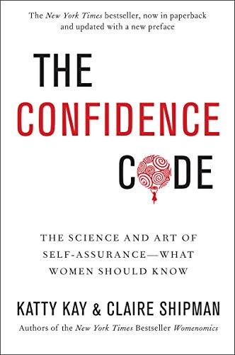 Stock image for The Confidence Code: The Science and Art of Self-Assurance---What Women Should Know for sale by 417 Books