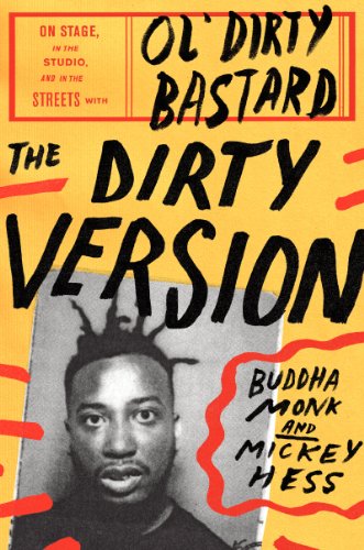 Imagen de archivo de The Dirty Version: On Stage, in the Studio, and in the Streets with Ol Dirty Bastard a la venta por Zoom Books Company