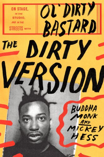 Stock image for The Dirty Version: On Stage, in the Studio, and in the Streets with Ol Dirty Bastard for sale by Zoom Books Company