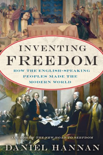 Beispielbild fr Inventing Freedom : How the English-Speaking Peoples Made the Modern World zum Verkauf von Better World Books