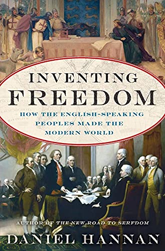 9780062231741: Inventing Freedom: How the English-Speaking Peoples Made the Modern World