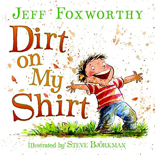 Stock image for Dirt on My Shirt for sale by Ergodebooks