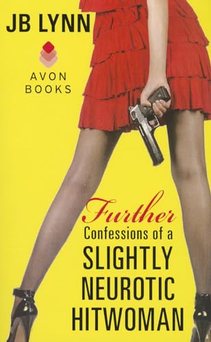 9780062233080: Further Confessions of a Slightly Neurotic Hitwoman
