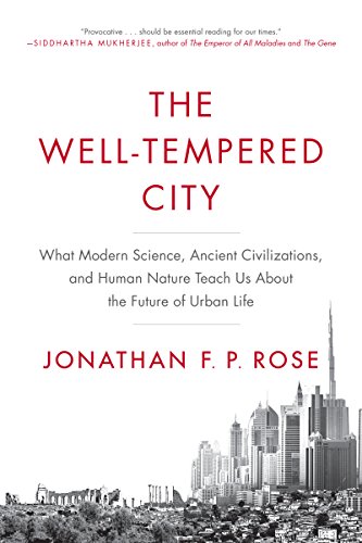 Stock image for The Well-Tempered City: What Modern Science, Ancient Civilizations, and Human Nature Teach Us About the Future of Urban Life for sale by Open Books
